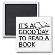 It's A Good Day To Read A Book Magnet