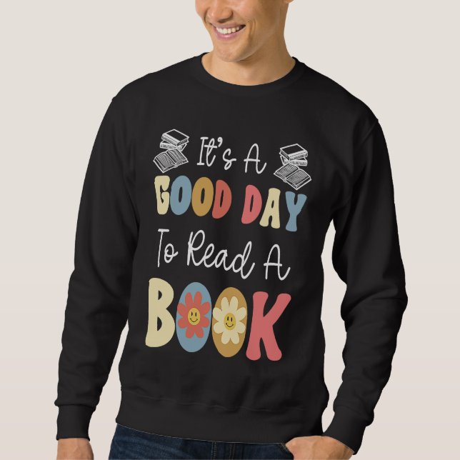 It's A Good Day To Read A Book Retro Groovy Librar Sweatshirt (Front)
