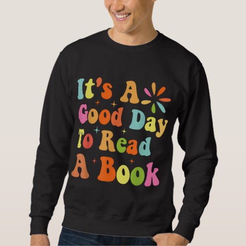 Its A Good Day To Read A Book Retro Teacher Back  Sweatshirt