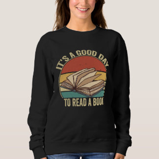 It's A Good Day To Read A Book Retro Vintage Sweatshirt