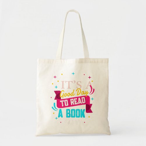 Its A Good Day To Read A Book Shirt Book Lovers W Tote Bag