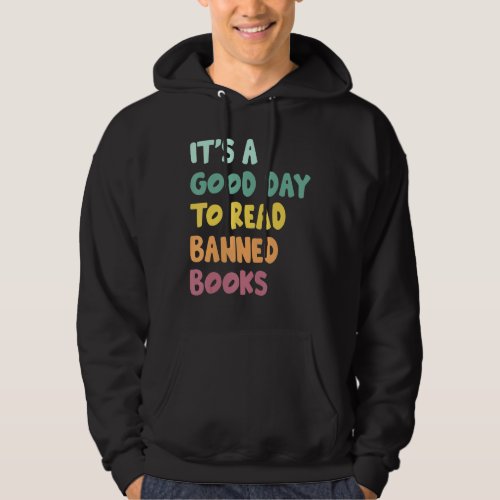 Its A Good Day To Read Banned Books Banned Book Hoodie