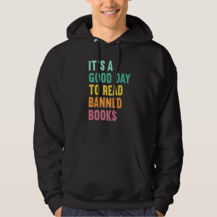 It's A Good Day To Read Banned Books Banned Books Hoodie