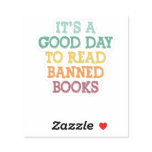 It's A Good Day To Read Banned Books, Banned Books Sticker