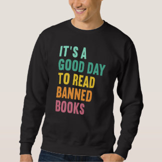 It's A Good Day To Read Banned Books Banned Books Sweatshirt
