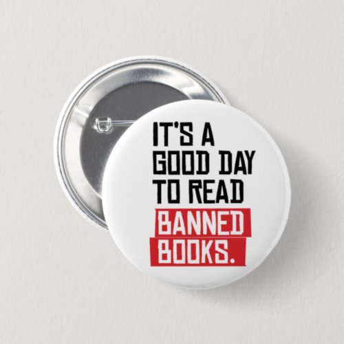 Its a good day to read banned books button