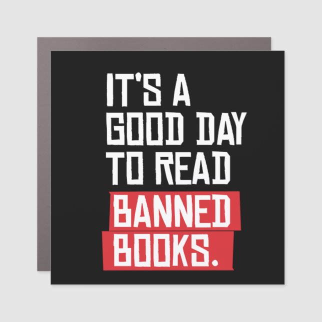 It's a good day to read banned books car magnet (Front)