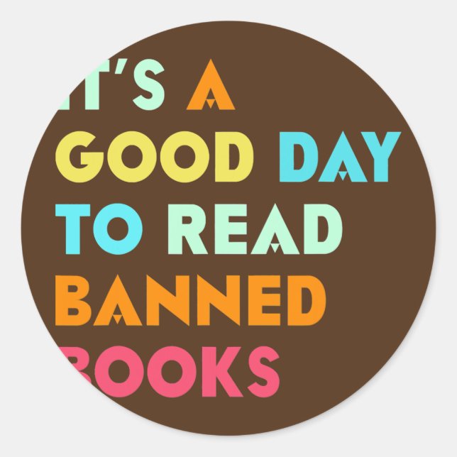 It's A Good Day To Read Banned Books  Classic Round Sticker (Front)