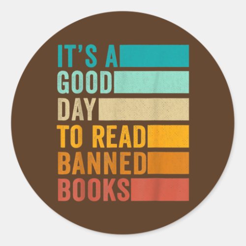 Its A Good Day To Read Banned Books Funny Book Classic Round Sticker