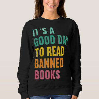 It's A Good Day To Read Banned Books Nerd Libraria Sweatshirt