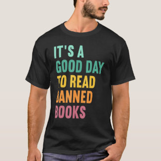 It's A Good Day To Read Banned Books Nerd Libraria T-Shirt