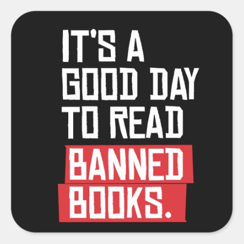 Its a good day to read banned books square sticker