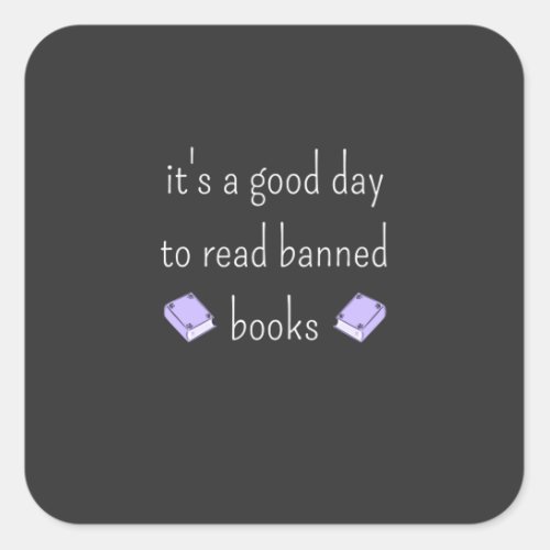 its a good day to read banned books square sticker