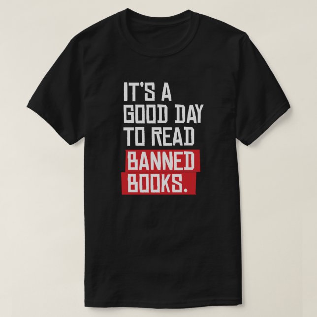 It's a good day to read banned books T-Shirt (Design Front)