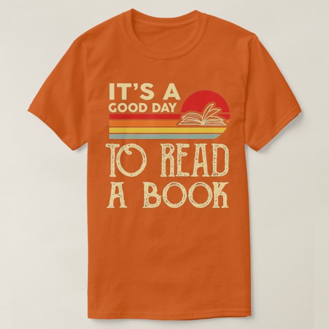 It's a good day to read book  T-Shirt (Design Front)