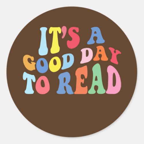 Its A Good Day To Read Bookish Librarian For Classic Round Sticker