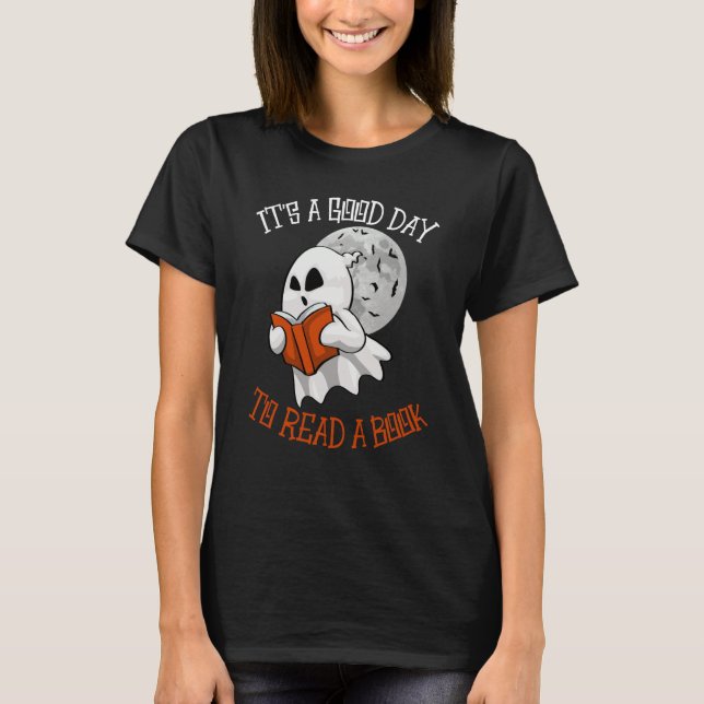 Its A Good Day To Read Books Women Books Boo Hallo T-Shirt (Front)