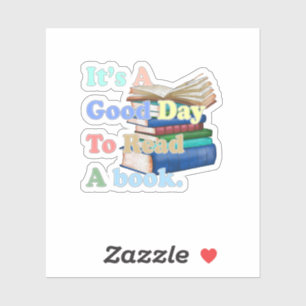 It's a Good Day To Read Funny Book Reading Bookwor Sticker