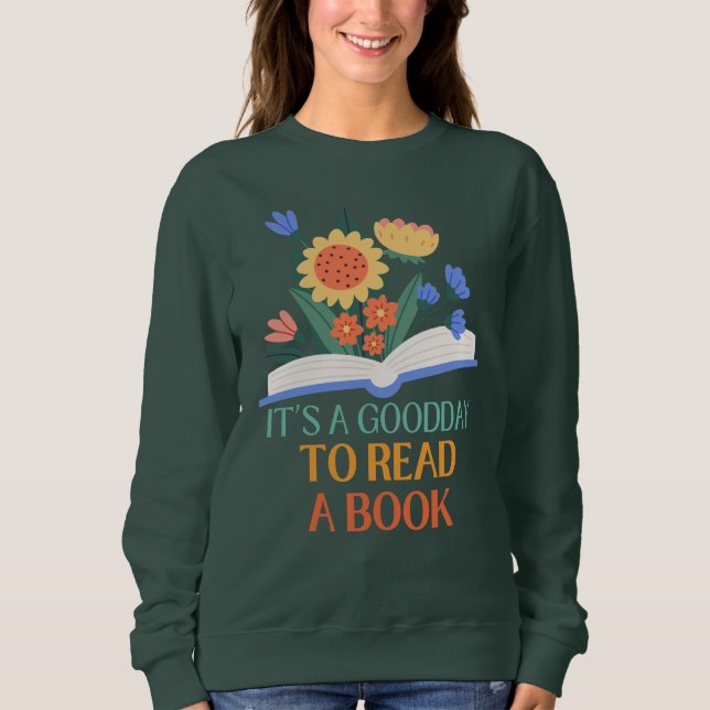 It's a good day to read ,literacy teacher sweatshirt (Front)
