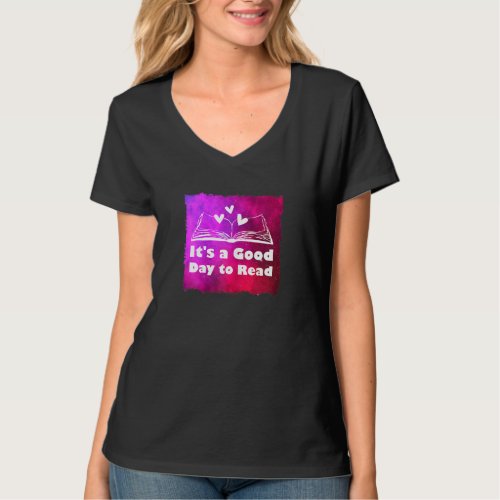 Its A Good Day To Read Reading Reader Book T_Shirt