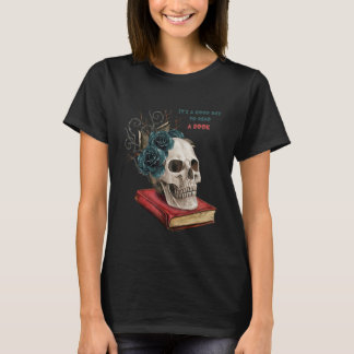 it's a good day to read skull on a book T-Shirt