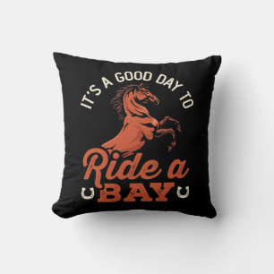 It's a Good Day to Ride a Bay Horse Rider Throw Pillow