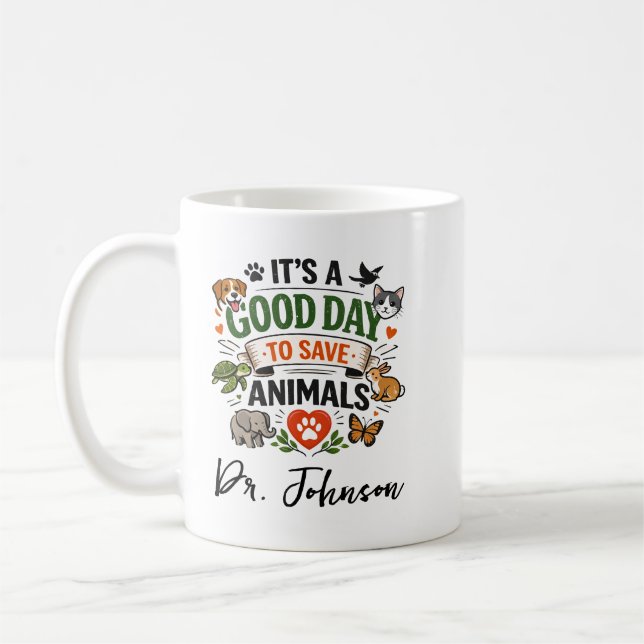 It's a Good Day to Save Animals | Doctor Day Coffee Mug (Left)