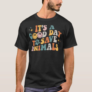 Its A Good Day To Save Animals Vet Tech T-Shirt