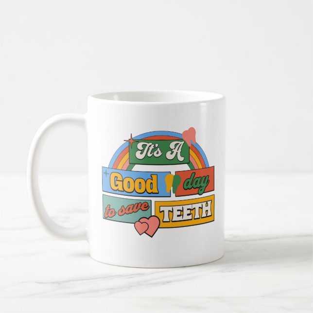 It's A Good Day To Save Teeth Dental Dentist Mom Coffee Mug (Left)