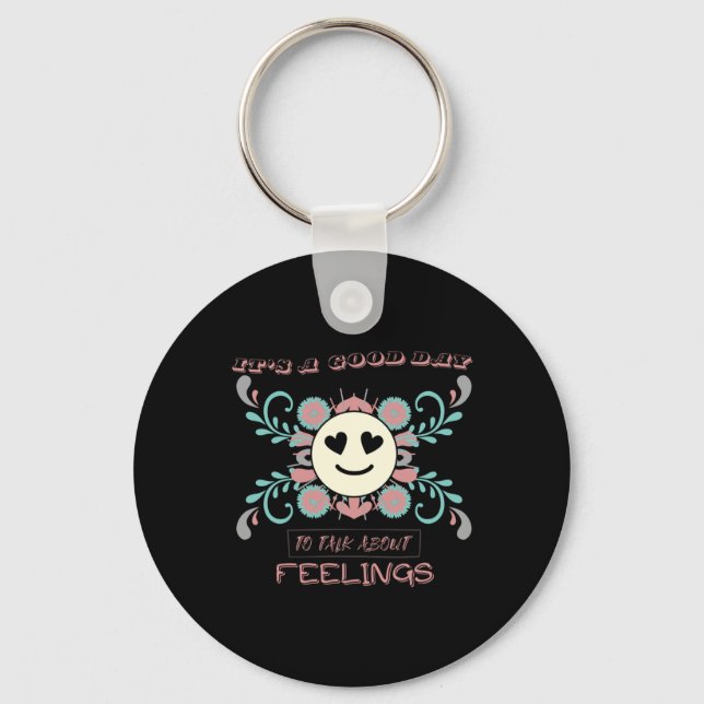 It's A Good Day To Talk About Feelings 3  Keychain (Front)