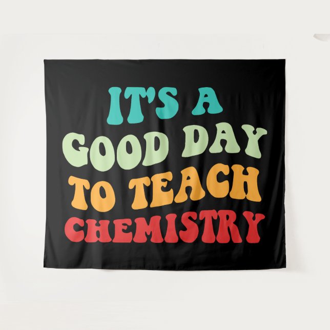 It's A Good Day To Teach Chemistry I Tapestry (Front (Horizontal))