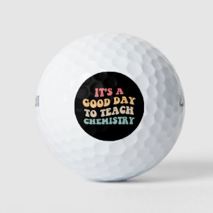 It's A Good Day To Teach Chemistry II Golf Balls