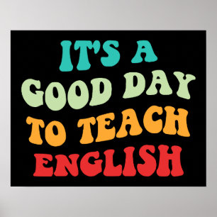 It's A Good Day To Teach English I Poster