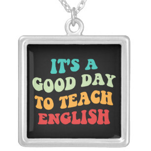  It's A Good Day To Teach English I Silver Plated Necklace
