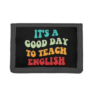 It's A Good Day To Teach English I Trifold Wallet