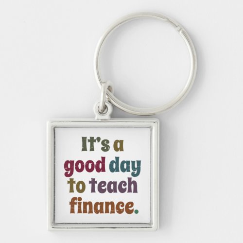 Its A Good Day To Teach Finance Financial Advisor Keychain