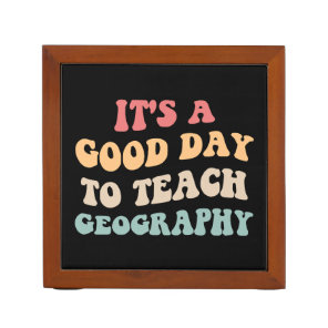 It's A Good Day To Teach Geography II Desk Organizer