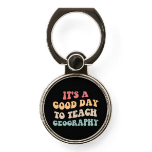 It's A Good Day To Teach Geography II Phone Ring Stand