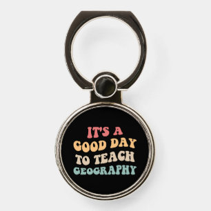 It's A Good Day To Teach Geography II Phone Ring Stand