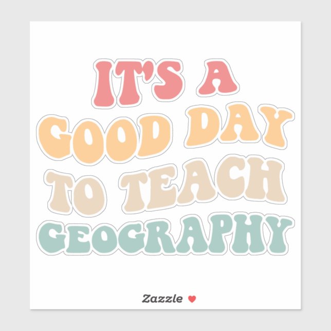 It's A Good Day To Teach Geography II Sticker (Sheet)