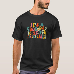 It's A Good Day To Teach Kindergarten Teacher Wavy T-Shirt