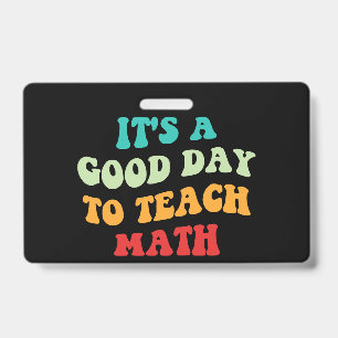 It's A Good Day To Teach Math I Badge