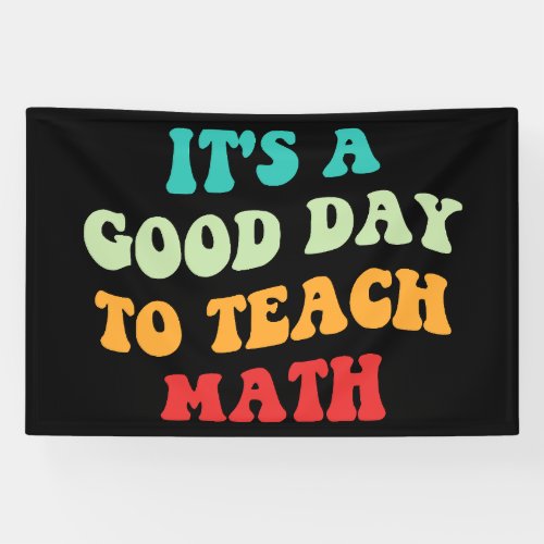 Its A Good Day To Teach Math I Banner