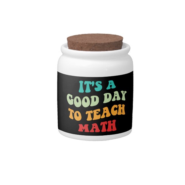 It's A Good Day To Teach Math I Candy Jar (Front)