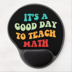 It's A Good Day To Teach Math I Gel Mouse Pad