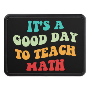 It's A Good Day To Teach Math I Hitch Cover