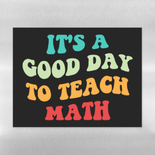 It's A Good Day To Teach Math I Magnetic Dry Erase Sheet