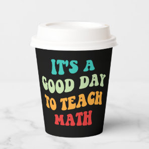 It's A Good Day To Teach Math I Paper Cups