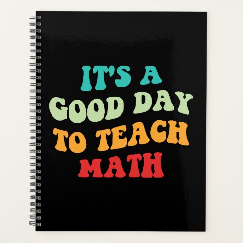  Its A Good Day To Teach Math I Planner