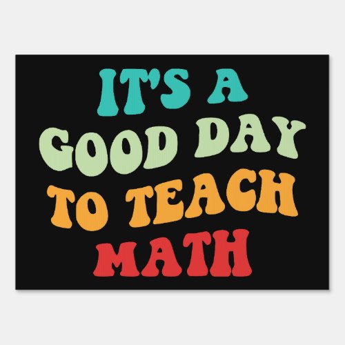 Its A Good Day To Teach Math I Sign